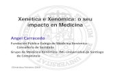 Xenética e Xenómica: o seu impacto en Medicinabiblioteca.climantica.org/resources/1815/carracedo01.pdf · Xenética e Xenómica: o seu impacto en Medicina Angel Carracedo Fundación