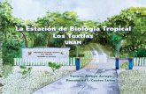 La Estación de Biología Tropical Los Tuxtlas · La historia de la Estación de Biología Tropical Los Tuxtlas El 25 de enero de 1967 se conoce como la fecha que marcó el inicio