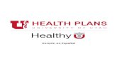 Versión en Español - University of Utah Health Plans · Healthy U. Las únicas excepciones a esta regla son de atención de urgencia. Como los directorios están sujetos a cambio,