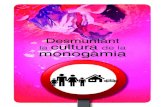 Desmuntant la cultura monogàmia - WordPress.com · 2 Desmuntant la cultura de la monogàmia v4.0 Amb aquest text pretenc exposar què és la cultura de la monogàmia, com es va originar,