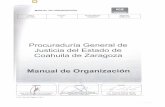 MANUAL DE ORGANIZACIÓN - Coahuila Transparente...En el ejercicio de sus funciones los servidores públicos de la Procuraduría adecuarán su actuación a un criterio objetivo, velando