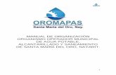 MANUAL DE ORGANIZACIÓN ORGANISMO OPERADOR MUNICIPAL DE … · de Agua Potable, Alcantarillado y Saneamiento de Santa María del Oro, Nayarit (OROMAPAS), para proporcionar los servicios