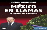 elplomero.files.wordpress.com€¦ · México en llamas: el legado de Calderón constituye una indispensable revisión crítica y una enérgica denuncia de los casos más escandalosos
