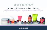 100 Usos de los aceites esenciales - media.doterra.com · Los aceites esenciales proveen beneﬁcios potentes para el cuerpo y como se vio en el Capítu-lo 6, pueden usarse para promover