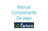 Manual Complemento De pagoiofacturo.mx/.../10/Manual-Actualizado-Pagos-v6.0.pdf · Sello digital que se asocie al pago. La entidad que emite el comprobante de pago, ingresa una cadena