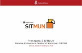 Presentació SITMUN€¦ · El SITMUN és una eina que permet visualitzar de ... íÊCició Oe suoparcel, es industria F i tre: Tlpo REFCATO Dinutació de Girona CNAE SIT MUN Poligons