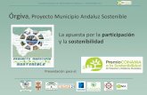 Órgiva, Proyecto Municipio Andaluz Sostenible La apuesta ... · participativo como consecuencia de la máxima implicación de la misma. Para poder desarrollar este trabajo, se basa