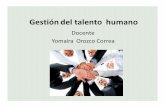 Docente Yomaira Orozco Correafiles.yomaira-orozcocorrea.webnode.es/200000305... · realizar el tratamiento del recurso humano como capital humano, es a este factor a quien ... desarrollo