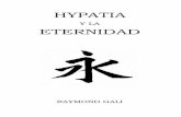 HYPATIA y la... · Hypatia y la eternidad 13 Esta es la historia de una odisea a través del espacio y del tiempo, en busca del Conocimiento humano. Intuía que si la humanidad conseguía