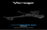 HOVERBOARD 300 - Vorago · lo contrario el conductor puede caer o ser lesionado, o incluso dañar el HoverBoard. Además, el peso del conductor no debe ser inferior al peso mínimo