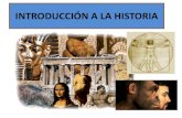 INTRODUCCIÓN A LA HISTORIA - WordPress.com · INTRODUCCIÓN A LA HISTORIA . Historia: es la ciencia que estudia El conocimiento histórico el pasado del hombre a partir de las fuentes