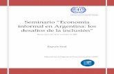 Seminario “Economía informal en Argentina: los desafíos de la … · 2017-03-29 · Seminario “Economía informal en Argentina: los desafíos de la inclusión” De esta forma,