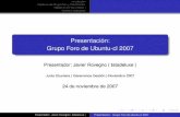 Presentación: Grupo Foro de Ubuntu-cl 2007jrovegno/download/JuntaUbuntera.pdf · Presentador: Javier Rovegno ( tatadeluxe ) Presentación: Grupo Foro de Ubuntu-cl 2007. Introducción