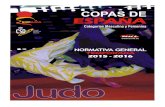“Copas de España de Judo”...nombre de “Copas de España de Judo” (para las distintas categorías infantil, cadete, júnior y sénior) correspondiente a la temporada 2015 -