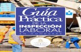  · Proyecto Fortalecimiento del Sistema de Inspección del Trabajo en Honduras Honduras. Guía Práctica de la Inspección del Trabajo en Honduras. / Secretaría de Traba-jo y Seguridad