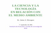 LA CIENCIA Y LA TECNOLOGÍA EN RELACIÓN CON EL MEDIO AMBIENTE€¦ · estudios en Ciencia, Tecnología y Sociedad (González García, M., López Cerezo, J.L. y Luján, J.L. (1996)),
