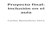 Proyecto final: Inclusión en el aulaagrega.educacion.es/.../60/es_2015051811_9152252/proyecto_final.… · Proyecto final: Inclusión en el aula ... base de las actividades de expresión