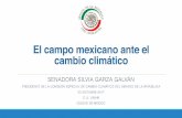 El campo mexicano ante el cambio climático · los más vulnerables frente al cambio climático. • A partir de la adopción del acuerdo de París, el rol clave del sector rural