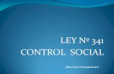 LEY Nº 341 CONTROL SOCIAL · Circunstanciales Son aquellos que se organizan para un fin determinado, y que cuando el objetivo ha sido alcanzado, dejan de existir . Control Social