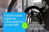 Transformación Digital con Computación en la Nube AWSacis.org.co/archivos/Conferencias/2017/Conferencia1105.pdf · Digital con Computación en la Nube AWS José Giori Herrán Escobar