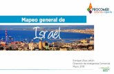 Mapeo general de Israelservicios.procomer.go.cr/aplicacion/civ/documentos/Mapeo General … · RESUMEN EJECUTIVO Israel es una democracia parlamentaria, establecida en 1948 y ubicada