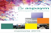 Memoria Aspaym PA 2012 · 2019-01-23 · memoria de gestión . 2015 . entidad declarada de utilidad pública . certificada en calidad ISO 9001:2008 y con sello EFQM 200+ OVIEDO -