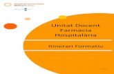 Unitat Docent Farmàcia Hospitalària · PDF file Establir, aplicar i gestionar les farmacioles de les diferents unitats o àrees de l’hospital. Mesura de l’indicador de dispensació