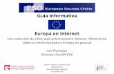 Guía Informativa Europa en Internet · 2017-02-07 · Guía Informativa Europa en Internet Una selección de sitios web prácticos para obtener información sobre la Unión Europea