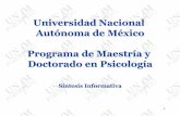 Universidad Nacional Autónoma de México Programa de ...psicologia.posgrado.unam.mx/wp-content/uploads/2016... · Síntesis Informativa 1 . Entidades Participantes o Facultad de