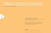 Ritmo, timbre y espacio como expresión musical · como expresión musical Artículo de investigación Fernando Rincón Estrada Universidad de los Andes, Colombia Universidad Distrital