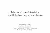 Educación Ambiental y Habilidades de pensamientosantiagorecicla.mma.gob.cl/.../2-Educación-Ambiental-y-Habilidades-… · Educación Ambiental y Habilidades de pensamiento Felipe