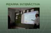 PIZARRA INTERÁCTIVA...pizarra interactiva : Ordenador multimedia . Proyector, con objeto de ver la imagen del ordenador sobre la pizarra . Medio de conexión, a través del cual se