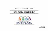 CEATEC JAPAN 2014 HATS PLAZA 参加募集案内 - CIAJ · 2014/6/4 ceatec japan 2014 hats plaza 参加募集案内 hats推進会議. 1 ご挨拶 拝啓貴社ますますご清栄のこととお慶び申し上げます。