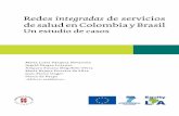 Redes integradas de servicios de salud en Colombia y Brasil · 2018-06-13 · Redes integradas de servicios de salud en Colombia y Brasil. Un estudio de casos Resumen En este libro
