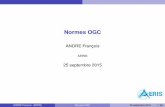 Normes OGC - Sciencesconf.org · 2015-09-24 · ANDRE François (AERIS) Normes OGC 25 septembre 2015 25 / 62. Principaux services Web OGC WFS GetCapabilities I