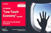 La nueva Low Touch Economyƒol.pdf · “Low Touch Economy" Ampliación actualizada de informes en: lowtoucheconomy.com INFORME Cómo surcar el mundo después del Covid-19. (español)