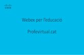 Webex per e-Schoolfinestra de la pròpia reunió, amb àudio i vídeo. Mentrecapalumne no es connecti, es mostra una finestra comla de dalt, amb la imatgede vídeo del ... •El professor