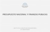 PRESUPUESTO NACIONAL Y FINANZAS PUBLICAScapacitacion.hcdn.gob.ar/.../2016/08/PRESUPUESTO-Y... · ministros respecto de la recaudación de las rentas de la Nación y de su inversión,