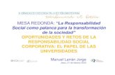 MESA REDONDA: “La Responsabilidad...2020/03/21  · MESA REDONDA: “La Responsabilidad Social como palanca para la transformación de la sociedad” OPORTUNIDADES Y RETOS DE LA