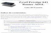 Manual Router Zyxel Prestige 643 :: Versión Castellano |::: · 2006-05-09 · Manual del Router Zyxel Prestige 643, en Castellano: Capitulo 1 Ethernet (*) y no PPPoE, característica