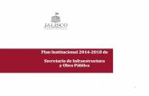 Plan Institucional 2014-2018 de Secretaría de ... · Reglamento de la Ley de Obras Públicas del Estado de Jalisco Reglamento Estatal de Zonificación Reglamento que norma el funcionamiento