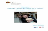 Memoria Instituto CEU de Estudios de la Familiaacadémico 2016‐2017: 1ª Sesión: 24 de noviembre de 2016 “Una nueva teoría de la familia” D. Josep Miró i Ardèvol Presidente