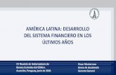 AMÉRICA LATINA: DESARROLLO DEL SISTEMA FINANCIERO EN … · Cuando el sistema financiero no desempeña sus funciones de manera apropiada, puede limitar el crecimiento económico