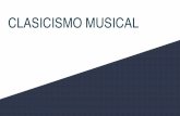 EL CLASICISMO MUSICAL2 - iesbigastro.edu.gva.esiesbigastro.edu.gva.es/.../uploads/2020/03/EL-CLASICISMO-MUSICAL… · CLASICISMO MUSICAL. Contexto Histórico Social y Cultural 1.