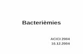 Bacterièmies...1.- Definicions: •Bacterièmia nosocomial: Un o més hemocultius positius per bacteris o fongs, obtinguts a partir de les 48 h. de l’ingrés a l´hospital. •Bacterièmia