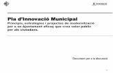 Pla d’Innovació Municipal...Visió 2010: models de gestió dels serveis municipals 2. Línies estratègiques i projectes d’innovació Actuacions 2001-2003: sis línies estratègiques