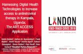 Technologies to increase access to antiretroviral therapy in · PDF file Harnessing Digital Health Technologies to increase access to antiretroviral therapy in Kampala, Uganda; The