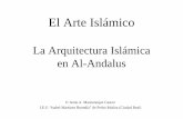 La Arquitectura Islámica en Al-AndalusEL ARTE ISLÁMICO 1. RASGOS DISTINTIVOS DEL ARTE ISLÁMICO 1.1. Características generales de la arquitectura islámica 1.2. La mezquita 1.3.