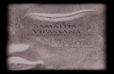 Samatha Vipassana · 7 Introducción En este curso explicaremos la manera de comprender y practicar estas cinco meditaciones básicas, junto con otras prácticas más que se derivan