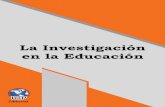 La Investigación en la Educación - tecnocientifica.com.mxtecnocientifica.com.mx/libros/La-Investigación-en-la-Educación.pdf · La Investigación en la Educación Editorial La